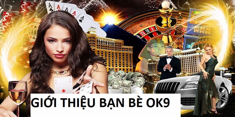 Khuyến mãi giới thiệu bạn bè - Ưu đãi lớn tại nhà cái OK9 1 Sự kiện nổi bật được đông đảo hội viên đón nhận