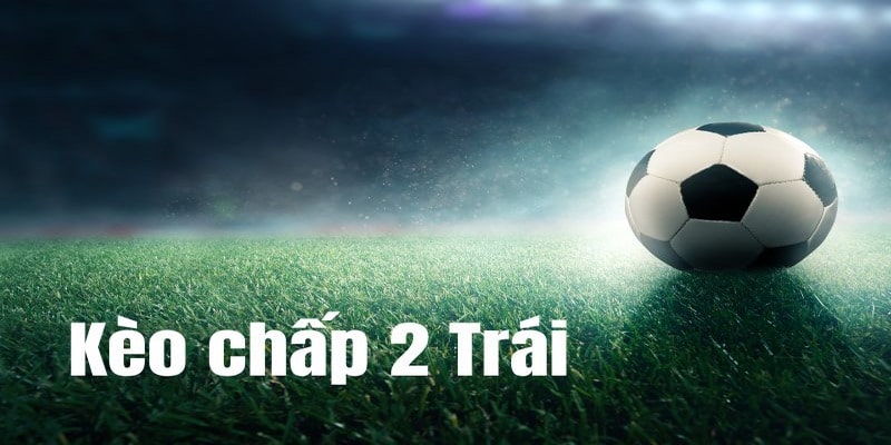 Kèo Chấp 2 Trái Là Gì? Hướng Dẫn Chọn Kèo Hiệu Quả 5 Nên lưu ý gì khi chơi kèo chấp 2 trái