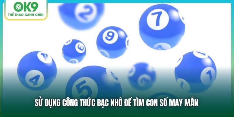 Học Hỏi Các Cách Soi Cầu Lô 3 Càng Mang Về Nhiều May Mắn 2 Sử dụng công thức bạc nhớ để tìm con số may mắn
